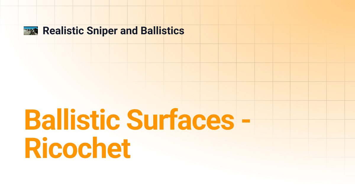 Ballistic Surfaces - Ricochet | Realistic Sniper and Ballistics